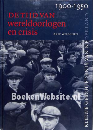 De tijd van wereldoorlogen en crisis 1900-1950