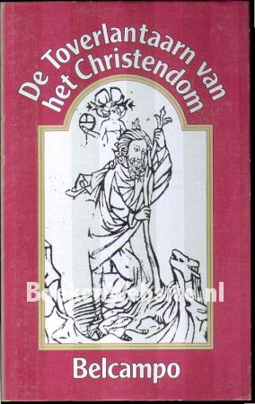 De toverlantaarn van het Christendom De toverlantaarn van het Christendom