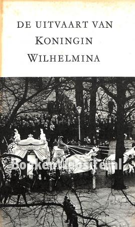 De uitvaart van Koningin Wilhelmina