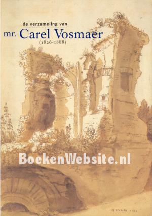 De verzameling van mr. Carel Vosmaer