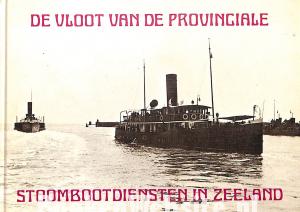 De vloot van de provinciale stoombootdiensten in Zeeland