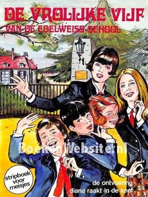 De Vrolijke Vijf van de Edelweiss school 1 De Vrolijke Vijf van de Edelweiss school 1