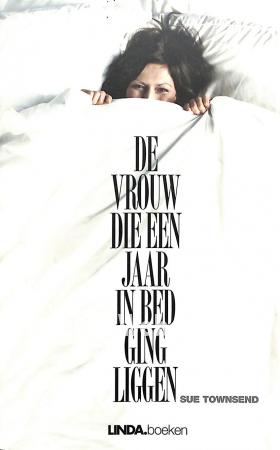 De vrouw die een jaar in bed ging liggen De vrouw die een jaar in bed ging liggen