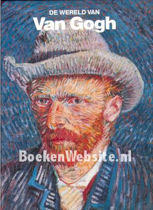 De wereld van Van Gogh 1853-1890