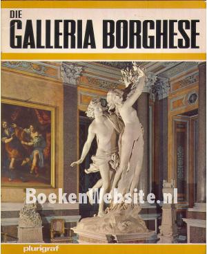 Die Galleria Borghese                                                                                                           