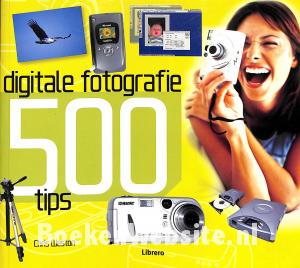 Digitale fotografie 500 tips