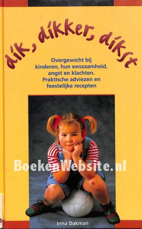 Dik, dikker, dikst Dik, dikker, dikst