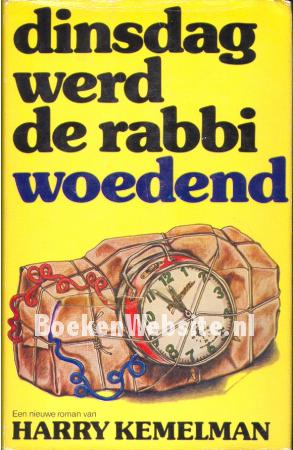 Dinsdag werd de rabbi woedend Dinsdag werd de rabbi woedend