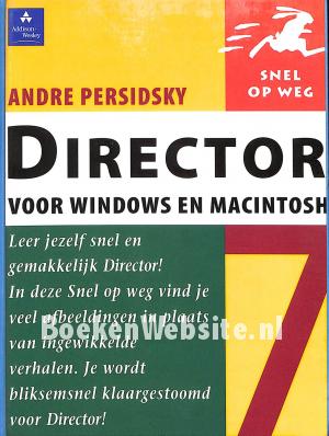 Director 7 voor Windows en Macintosh Director 7 voor Windows en Macintosh