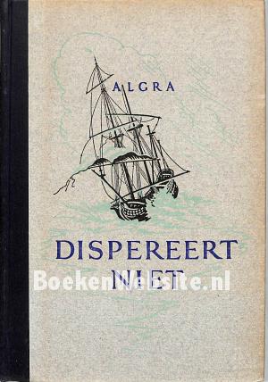 Dispereert niet VIII