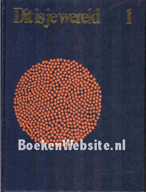 Dit is je wereld 1 Dit is je wereld 1