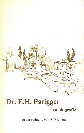 Dr. F.H. Parigger, een biografie