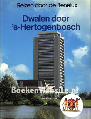 Dwalen door 's-Hertogenbosch