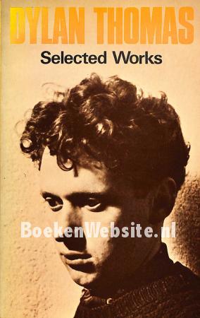 Dylan Thomas Selected Works Dylan Thomas Selected Works