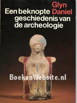 Een beknopte geschiedenis van de archeologie