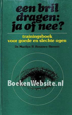 Een bril dragen ja of nee? Een bril dragen ja of nee?