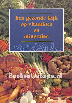 Een gezonde kijk op vitamines en mineralen