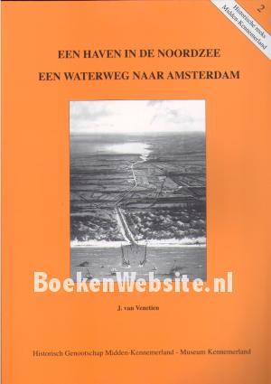 Een haven in de Noordzee, een waterweg naar Amsterdam