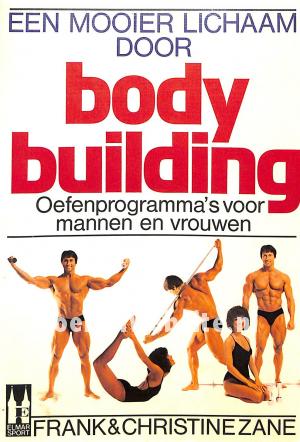 Een mooier lichaam door Body Building