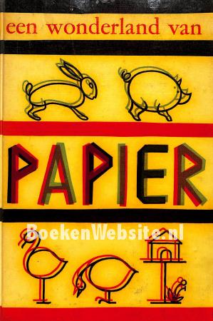 Een wonderland van papier Een wonderland van papier