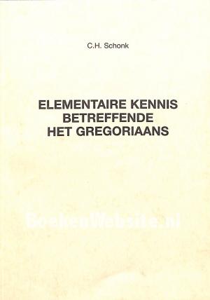 Elementaire kennis betreffende het Gregoriaans