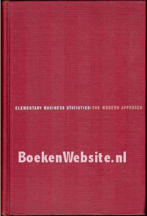 Elementary Business Statistics: the Modern Approach