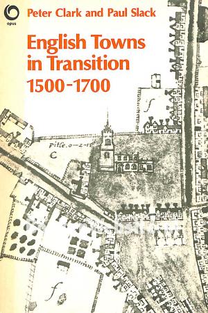 English Town in Transition 1500-1700 English Town in Transition 1500-1700