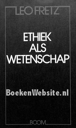 Ethiek als wetenschap Ethiek als wetenschap