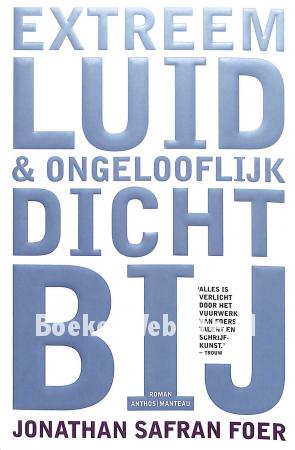 Extreem luid & ongelooflijk dichtbij Extreem luid & ongelooflijk dichtbij