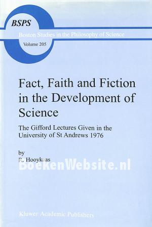 Fact, Faith and Fiction in the Development of Science Fact, Faith and Fiction in the Development of Science