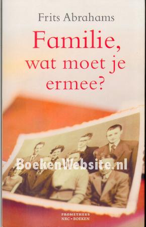Familie, wat moet je ermee? Familie, wat moet je ermee?