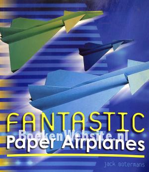Fantastic Paper Airplanes