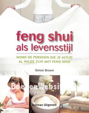 Feng shui als levensstijl Feng shui als levensstijl