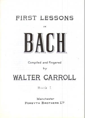First Lessons in Bach 1 First Lessons in Bach 1