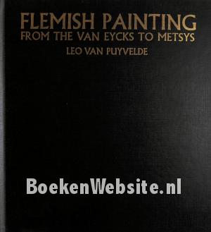 Flemish Painting from the Van Eycks to Metsys