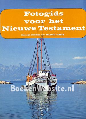 Fotogids voor het Nieuwe Testament Fotogids voor het Nieuwe Testament