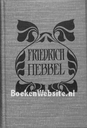 Friedrich Hebbel Sämtliche Werke X