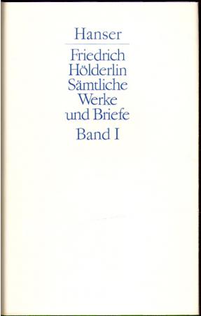 Friedrich Hölderlin Sämtliche Werke und Briefe I
