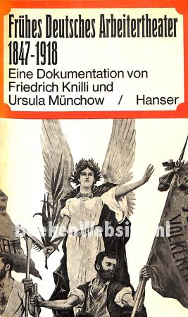 Frühes Deutsches Arbeitertheater 1847-1918 Frühes Deutsches Arbeitertheater 1847-1918