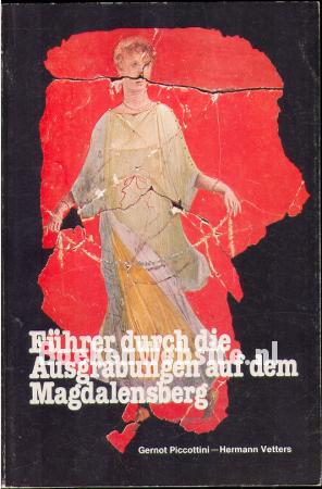 Führer durch die Ausgrabungen auf dem Magdalensberg