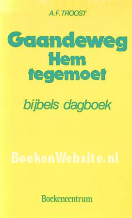 Gaandeweg Hem tegemoet Gaandeweg Hem tegemoet