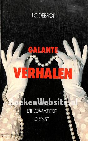 Galante verhalen uit de diplomatieke dienst Galante verhalen uit de diplomatieke dienst