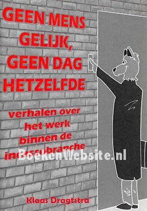 Geen mens gelijk, geen dag hetzelfde Geen mens gelijk, geen dag hetzelfde