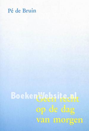 Geen recht op de dag van morgen