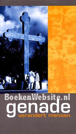 Genade verandert mensen Genade verandert mensen