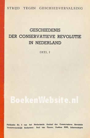 Geschiedenis der conservatieve revolutie in Nederland I Geschiedenis der conservatieve revolutie in Nederland I