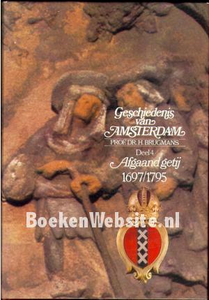 Geschiedenis van Amsterdam dl. 4 Geschiedenis van Amsterdam dl. 4