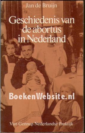 Geschiedenis van de abortus in Nederland Geschiedenis van de abortus in Nederland
