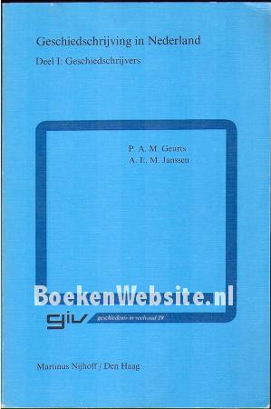 Geschiedschrijving in Nederland I Geschiedschrijving in Nederland I