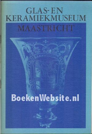 Glas- en keramiekmuseum Maastricht
